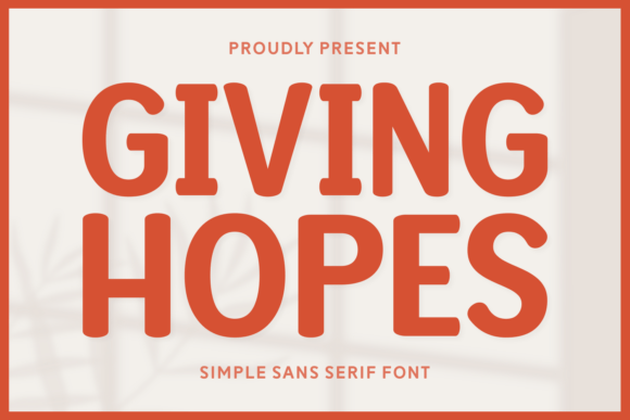 Giving Hopes Font Review: A Warm Modern Sans Serif