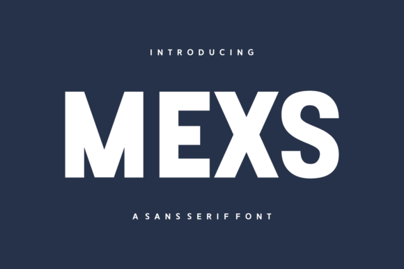 Mexs: A Minimalist Sans Serif Typeface for Modern Brands